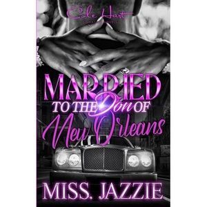 Married To The Don Of New Orleans: An African American Romance -- Jazzie